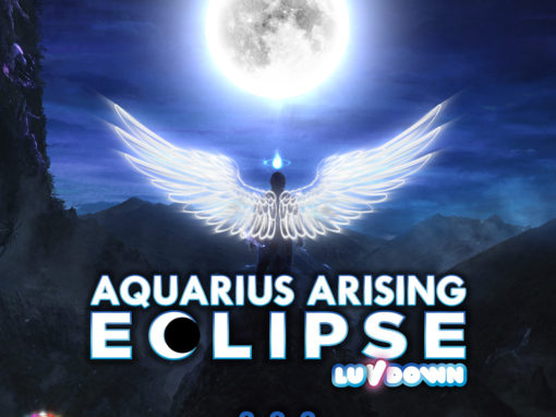 Aquarius Arising Eclipse LuvDown – 8.8.8 Lions Gate Release